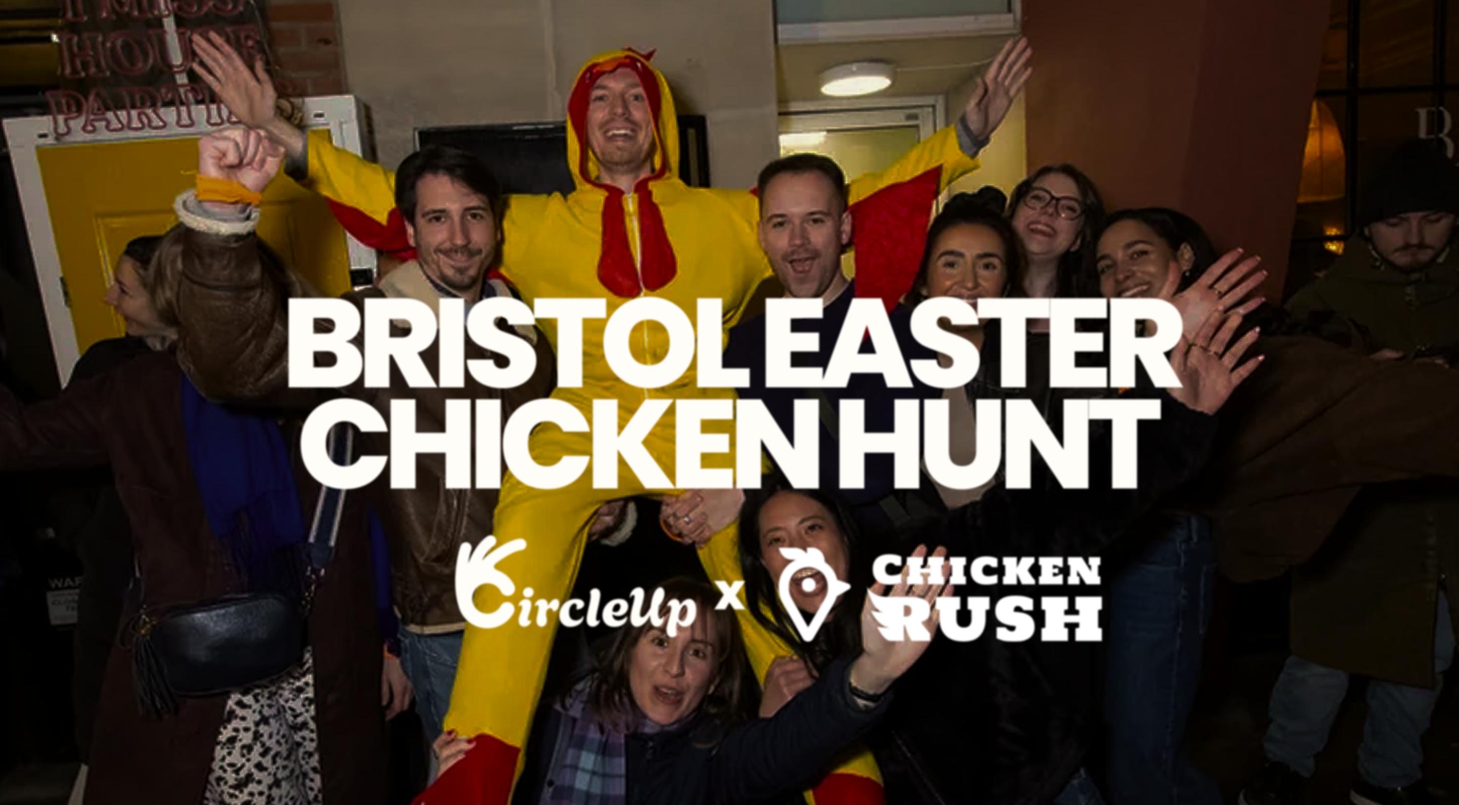 Bristol Chicken Hunt (CircleUp x Chicken Rush)